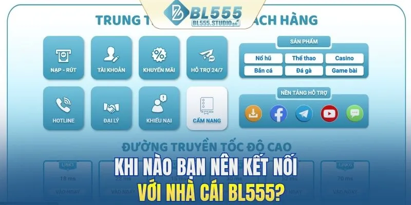 Khi nào bạn nên kết nối với nhà cái BL555?