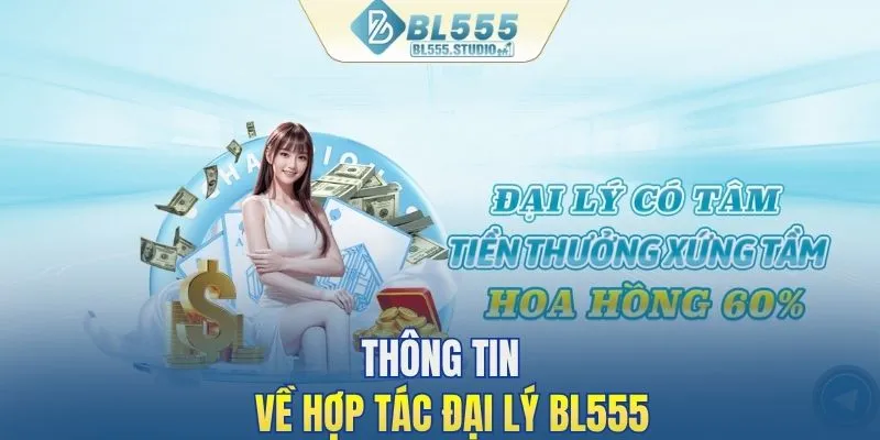 Thông tin về hợp tác đại lý BL555